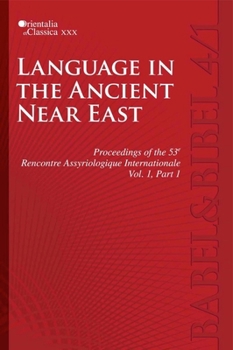 Proceedings of the 53th Rencontre Assyriologique Internationale: Vol. 1: Language in the Ancient Near East