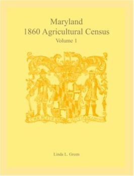 Paperback Maryland 1860 Agricultural Census: Volume 1 Book