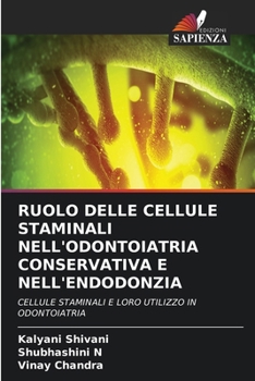 Ruolo Delle Cellule Staminali Nell'odontoiatria Conservativa E Nell'endodonzia (Italian Edition)