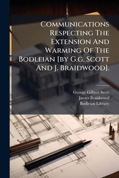 Communications Respecting The Extension And Warming Of The Bodleian [by G.g. Scott And J. Braidwood]. (Afrikaans Edition)