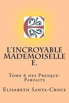 Paperback L'Incroyable Mademoiselle E. [French] Book