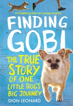 Paperback Finding Gobi: Young Reader's Edition: The True Story of One Little Dog's Big Journey Book