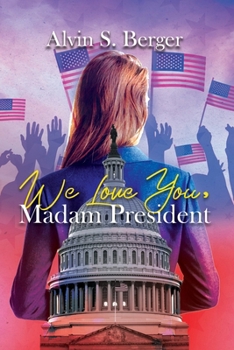 Paperback We Love You Madam President Book