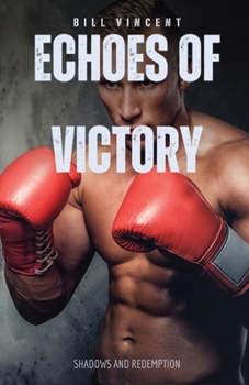 Paperback Echoes of Victory: Shadows and Redemption Book