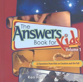Hardcover The Answer Book for Kids, Volume 1: 22 Questions from Kids on Creation and the Fall Book