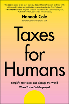Paperback Taxes for Humans: Simplify Your Taxes and Change the World When You're Self-Employed Book