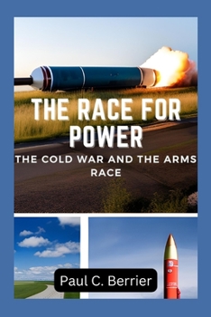 Paperback The Race for Power: The Cold War and the Arms Race Book