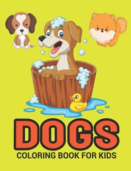 Paperback Dogs Coloring Book: A Dog In A Bath Coloring Book With Fun For Cute Cartoon Dogs Lovers, Coloring Book, Dog Coloring Books for Kids, Activ Book