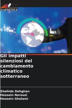 Gli impatti silenziosi del cambiamento climatico sotterraneo (Italian Edition)