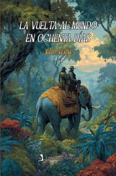 La vuelta al mundo en ochenta días (Spanish Edition)