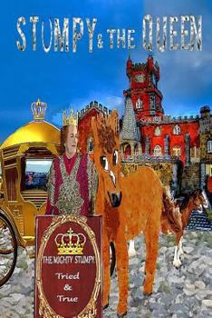 Paperback Stumpy and The Queen: Adventures of Stumpy The Horse Book