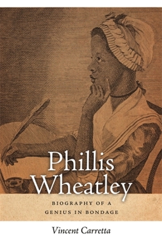 Hardcover Phillis Wheatley: Biography of a Genius in Bondage Book