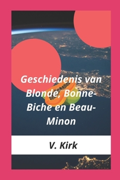 Paperback Geschiedenis van Blonde, Bonne-Biche en Beau-Minon [Dutch] Book