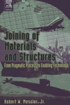 Paperback Joining of Materials and Structures: From Pragmatic Process to Enabling Technology Book