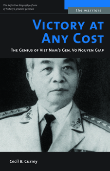 Victory At Any Cost: The Genius Of Viet Nam's Gen. Vo Nguyen Giap (Association of the United States Army) - Book  of the Warriors