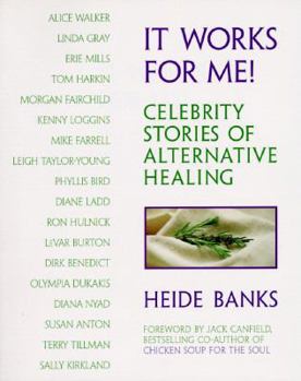 Paperback It Works for Me!: Celebrity Stories of Alternative Healing Book
