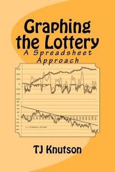 Paperback Graphing the Lottery: A Spreadsheet Approach Book