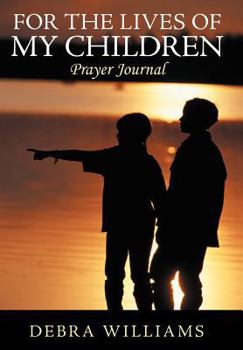 Hardcover For the Lives of My Children: Prayer Journal Book