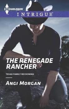 The Renegade Rancher (Mills & Boon Intrigue) - Book #2 of the Texas Family Reckoning