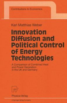 Paperback Innovation Diffusion and Political Control of Energy Technologies: A Comparison of Combined Heat and Power Generation in the UK and Germany Book