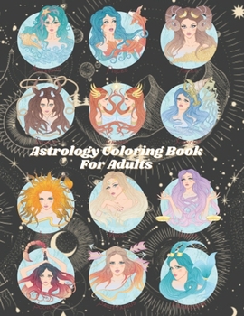 Paperback Astrology: Coloring Book For Adults Stress Relieving, Zodiac Signs With Relaxing Designs, Amazing Astrology Design and Horoscope, Book