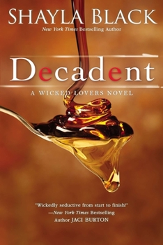 Decadent - Book #2 of the Wicked Lovers