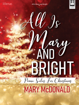 Hardcover All Is Mary and Bright: Piano Solos for Christmas Book
