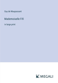 Mademoiselle Fifi: in large print