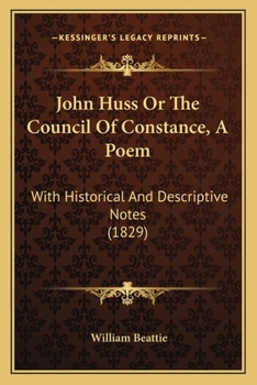 Paperback John Huss Or The Council Of Constance, A Poem: With Historical And Descriptive Notes (1829) Book