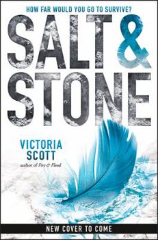 Salt & Stone - Book #2 of the Fire & Flood
