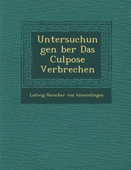 Paperback Untersuchungen Ber Das Culpose Verbrechen Book