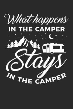 Mein Wohnmobil Reisetagebuch: Dein pers�nliches Tourenbuch f�r Wohnmobil und Campingreisen im handlichen 6x9 Format I Motiv: what happens in the camper weiss