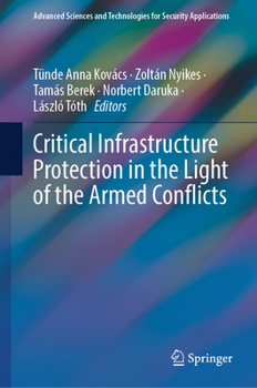 Hardcover Critical Infrastructure Protection in the Light of the Armed Conflicts Book