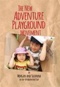 The New Adventure Playground Movement: How Communities Across the USA Are Returning Risk and Freedom to Childhood