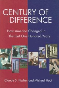 Hardcover Century of Difference: How America Changed in the Last One Hundred Years Book