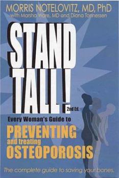 Hardcover Stand Tall!: Every Woman's Guide to Preventing and Treating Osteoporosis Book