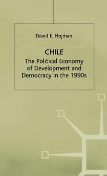 Hardcover Chile: The Political Economy of Development and Democracy in the 1990s Book