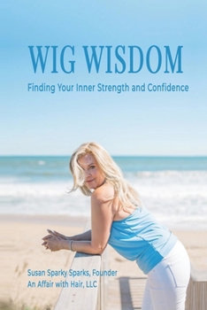 Paperback Wig Wisdom: Finding Your Inner Strength and Confidence Book