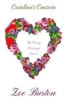 Caroline's Censure - Book #3 of the Darcy Marriage Series