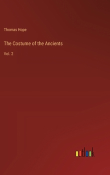 Hardcover The Costume of the Ancients: Vol. 2 Book