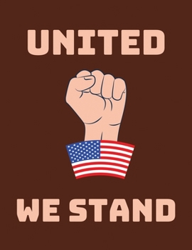 United We Stand: Journal and Notebook for Kids- Composition Size (8.5''x11) With Lined and Blank Pages, Perfect for Journal, Doodling, Sketching and Notes.
