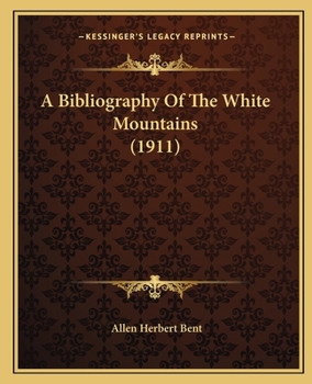 Paperback A Bibliography Of The White Mountains (1911) Book