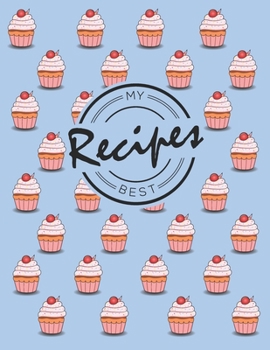 Paperback My Best Recipes: Write down your beloved recipes and create your own cookbook. 120 recipe notebook. Organize your favourite dishes. Ori Book