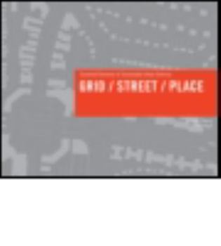 Hardcover Grid/Street/Place: Essential Elements of Sustainable Urban Districts Book