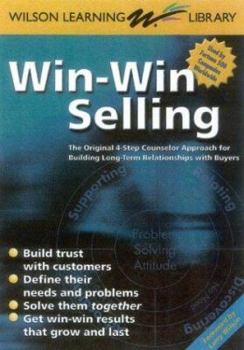 Paperback Win-Win Selling: The Original 4-Step Counselor Approach for Building Long-Term Relationships with Buyers Book