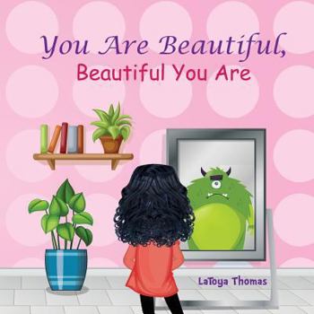 You Are Beautiful, Beautiful You Are - Book #1 of the Self-Love and Encouragement