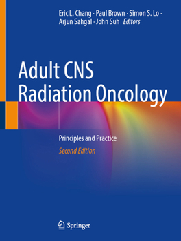 Hardcover Adult CNS Radiation Oncology: Principles and Practice Book