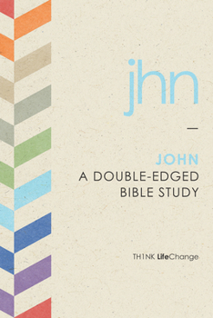 TH1NK LifeChange John: A Double-Edged Bible Study - Book  of the Th1nk LifeChange