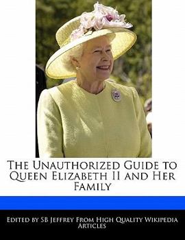 Paperback The Unauthorized Guide to Queen Elizabeth II and Her Family Book