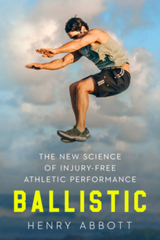 Hardcover Ballistic: The New Science of Injury-Free Athletic Performance Book